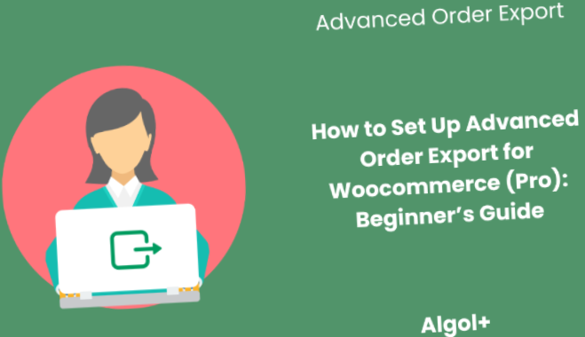 Advanced Order Export For WooCommerce Pro Advanced Order Export For WooCommerce (Pro)